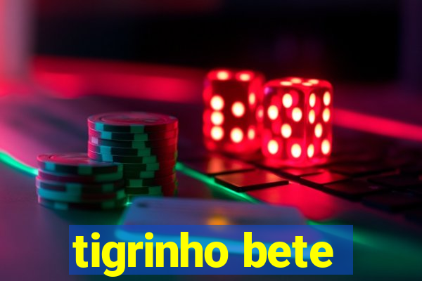 tigrinho bete